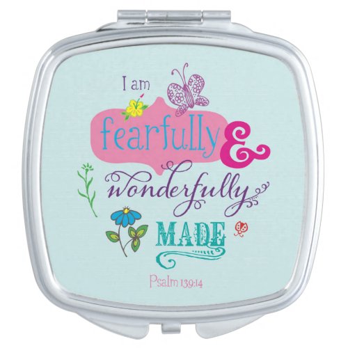 Psalm 139 Verse 14 Fearfully and Wonderfully Made Compact Mirror