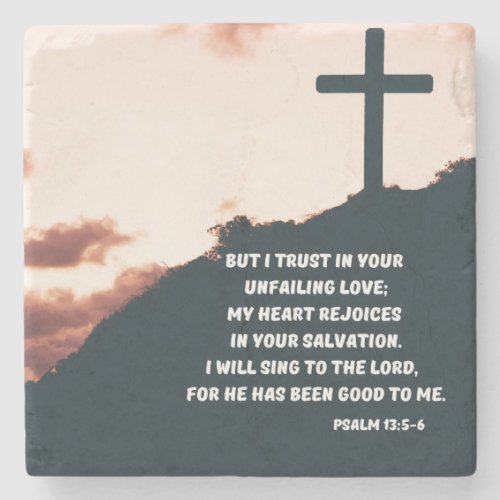 Psalm 135_6 I Trust In Your Unfailing Love Stone Coaster