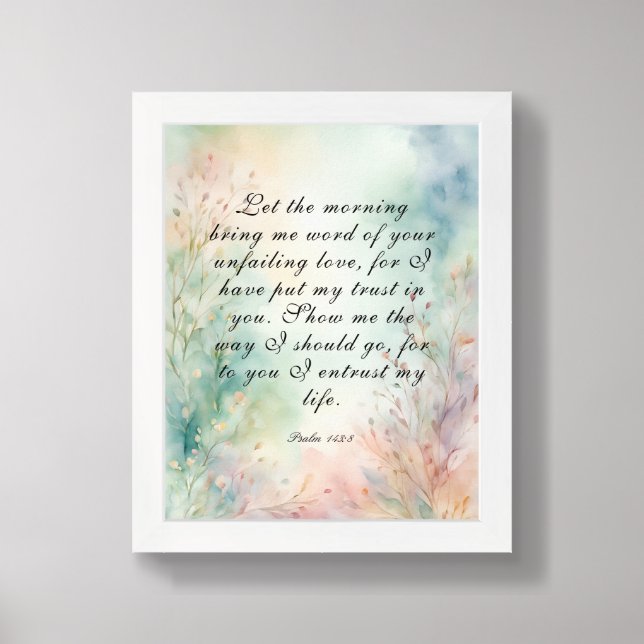 Psalm 143:8 Christian Bible Verse Art Framed Art (Framed Front)