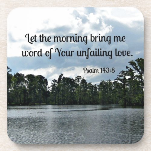 Psalm 1438 Let the morning bring me word Coaster