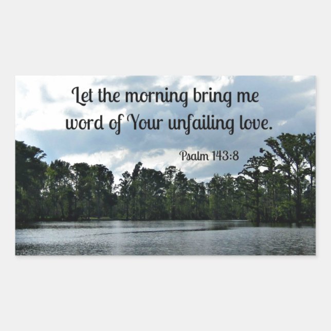 Psalm 143:8 Let the morning bring me word.... Rectangular Sticker (Front)