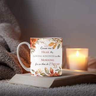 Psalm 143:8 Morning Trust – Autumn Floral Mug