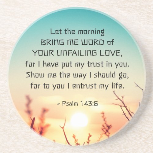 Psalm 1438 Word of Your Unfailing Love Sunrise Coaster