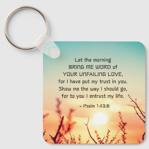 Psalm 1438 Word of Your Unfailing Love Sunrise  Keychain