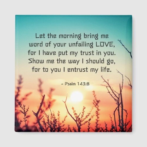 Psalm 1438 Word of Your Unfailing Love Sunrise Magnet