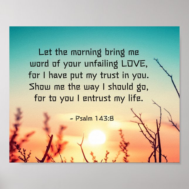 Psalm 143:8 Word of Your Unfailing Love Sunrise Poster (Front)