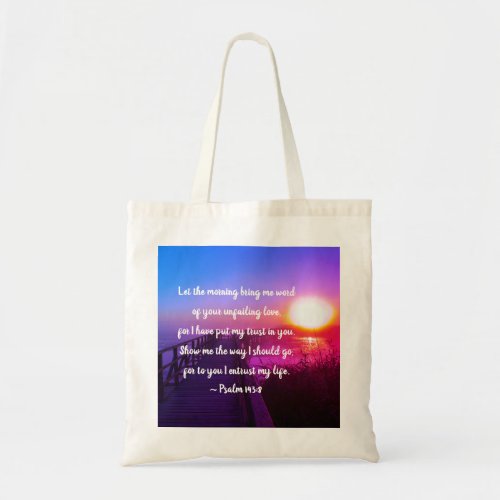 Psalm 1438 Word of Your unfailing Love Tote Bag