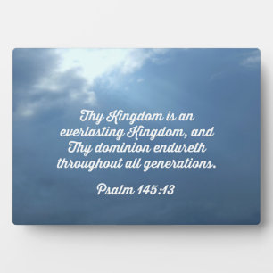 Psalm 145:13 Thy Kingdom is an everlasting Kingdom Plaque