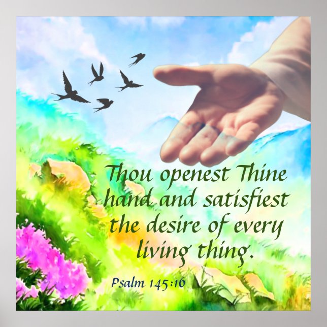 Psalm 145:16  poster (Front)