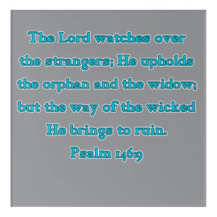 Psalm 146:9 The Lord Watches Over Strangers... Acrylic Print