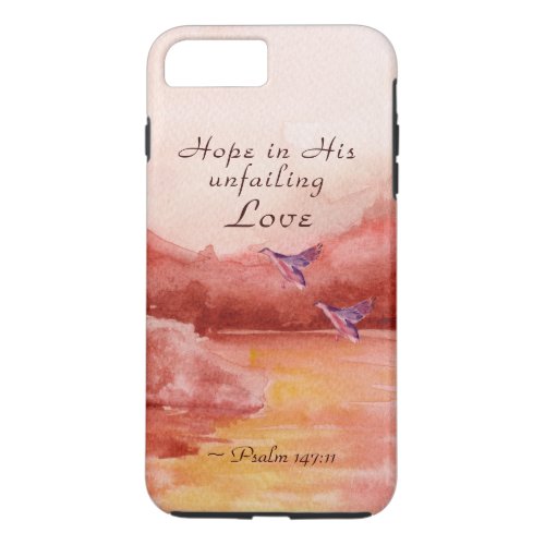 Psalm 14711 Our Hope is in His unfailing Love iPhone 8 Plus7 Plus Case