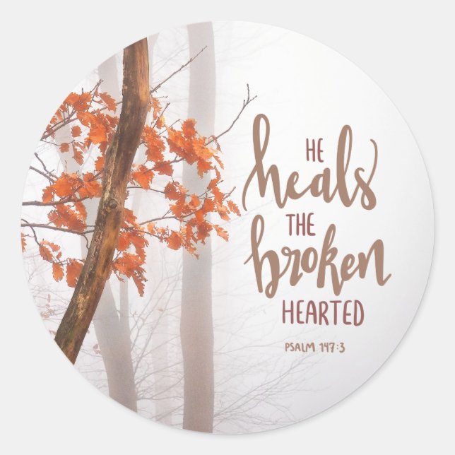 Psalm 147:3 He Heals the Broken Hearted  Classic Round Sticker (Front)