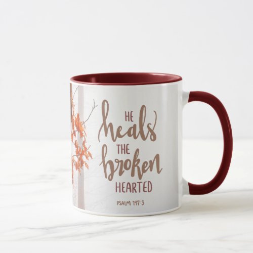 Psalm 1473 He Heals the Broken Hearted Mug
