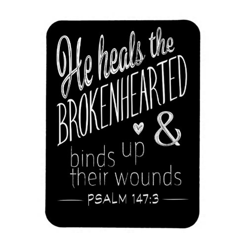 Psalm 1473 He Heals the Brokenhearted Magnet
