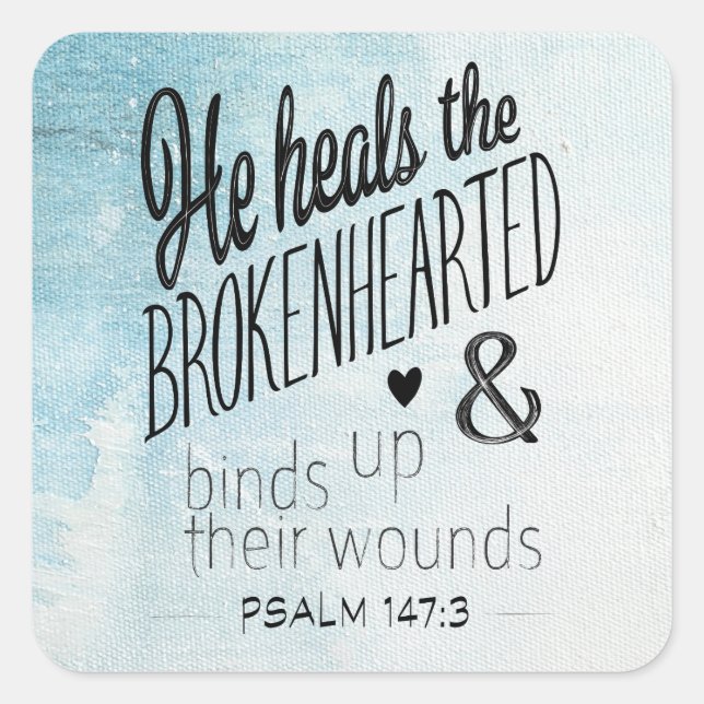Psalm 147:3 He Heals the Brokenhearted Square Sticker (Front)