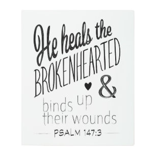 Psalm 147:3 He heals the Brokenhearted Word Art