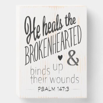 Psalm 147:3 He Heals The Brokenhearted Word Art Wooden Box Sign by CandiCreations at Zazzle