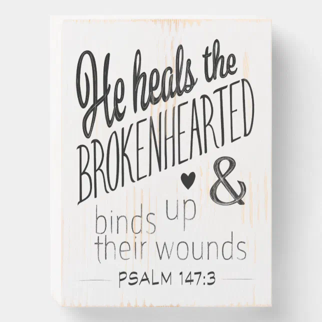 Psalm 147:3 He heals the Brokenhearted Word Art Wooden Box Sign | Zazzle
