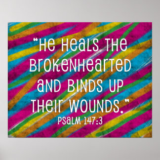 Psalm 147:3 Rainbow "He Heals the Brokenhearted" Poster