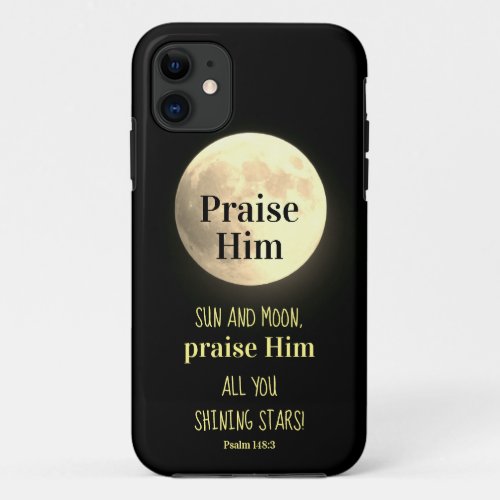 Psalm 1483 Praise Him Moon iPhone Case