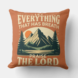 Psalm 150:6 Throw Pillows – Praise The Lord
