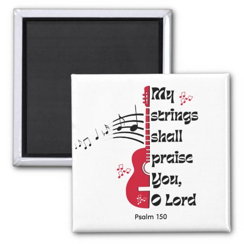 Psalm 150 MY STRINGS SHALL PRAISE YOU Magnet