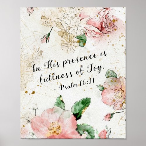 Psalm 1611 In His Presence is Fullness of Joy Poster