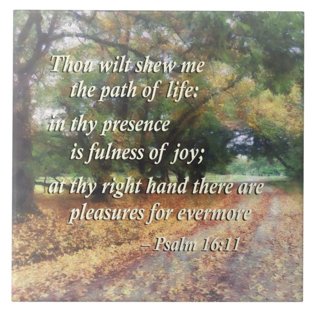 Psalm 16:11 Thou wilt shew me the path Tile (Front)