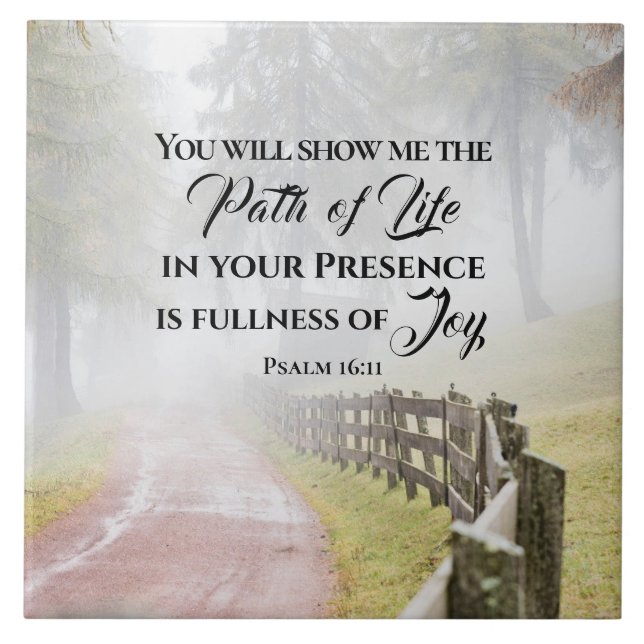 Psalm 16:11 You will show me the Path of Life  Ceramic Tile (Front)