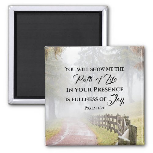 Psalm 1611 You will show me the PATH of LIFE  Magnet