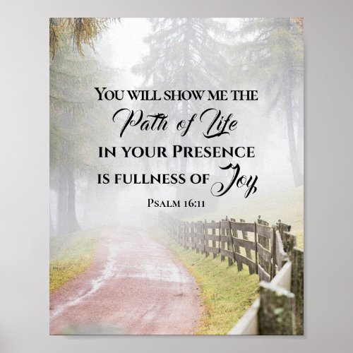 Psalm 1611 You will show me the Path of Life Poster