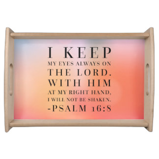 Psalm 16:8 Bible Quote Serving Tray