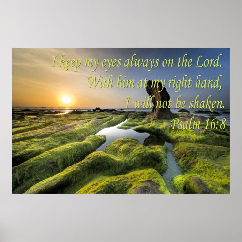 Psalm 168 I Keep My Eyes Always on the Lord Poster