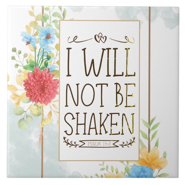 Psalm 16 8 I Will Not be Shaken Bible Christian Ceramic Tile (Front)
