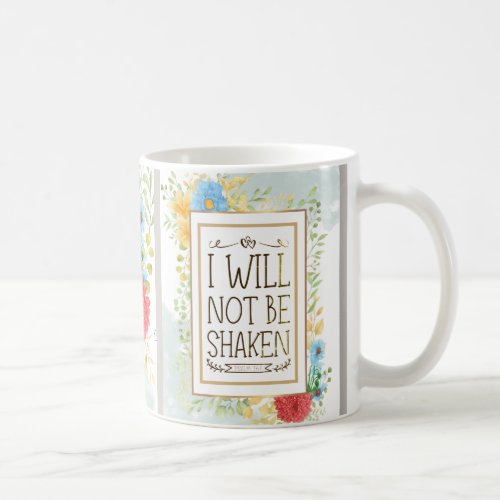 Psalm 16 8 I Will Not be Shaken Bible Christian Coffee Mug