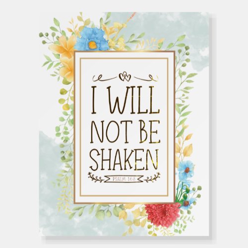 Psalm 16 8 I Will Not be Shaken Bible Christian  Foam Board