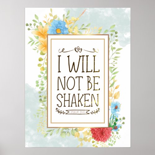 Psalm 16 8 I Will Not be Shaken Bible Christian Poster