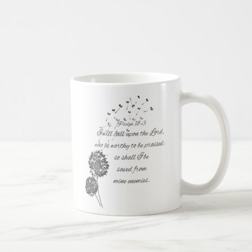 Psalm 18 Bible Verse Call Upon the Lord Dandelion Coffee Mug