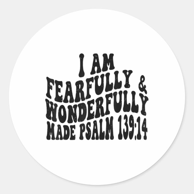 Psalm 1 14 I Am Fearfully And Wonderfully Made Ret Classic Round Sticker (Front)