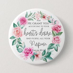 Psalm 20:4 Christian Bible Verse Pink Floral Button