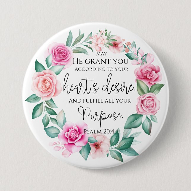 Psalm 20:4 Christian Bible Verse Pink Floral Button (Front)