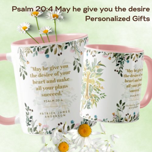 Psalm 204 May he give you the desire CUSTOM Coffe Mug