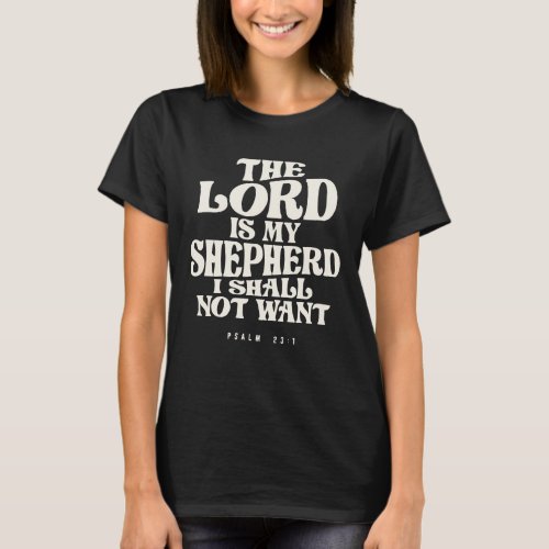 Psalm 231 The Lord Guides Me _ Christian Quote T_Shirt
