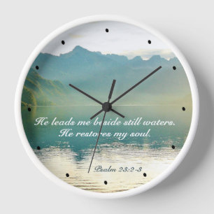 Psalm 23 2-3 He leads me beside still waters Clock
