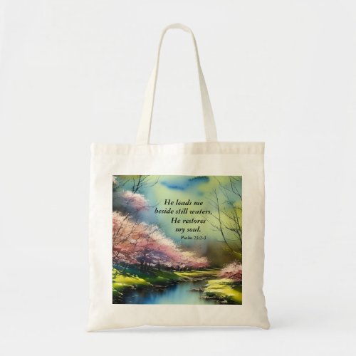 Psalm 232_3 He restores my soul Bible Verse Tote Bag