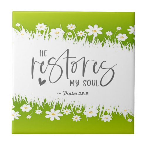 Psalm 233 He restores my soul Bible Verse  Ceramic Tile