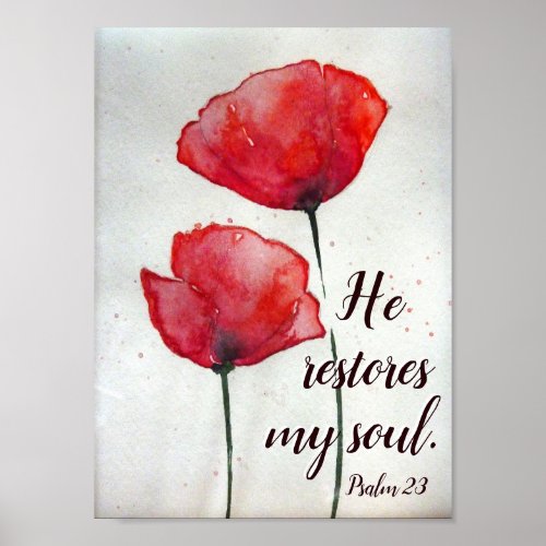 Psalm 233 He restores my soul Bible Verse Floral Poster
