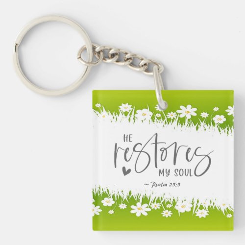 Psalm 233 He restores my soul Bible Verse  Keychain