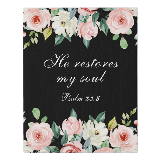 Psalm 23:3 He Restores my Soul Bible Verse & Roses Faux Canvas Print (Front)