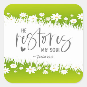 Psalm 23:3 He restores my soul Bible Verse Square Sticker
